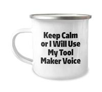 Divertidos regalos para hacer herramientas de amigos a hombres fabricantes de herramientas - Keep Calm Or I Will Use My Tool Maker Voice, taza de camping para graduación, acero inoxidable de 12 onzas
