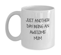 Divertidos regalos para mamá de hombres a mujeres, taza de café blanca | Just Another Day Being An Awesome Mum, regalos únicos de graduación para mamá, taza de cerámica blanca