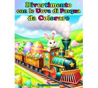 Divertimento con le Uova di Pasqua da Colorare: 70 Pagine di Creatività e Relax per Bambini (6-14 Anni)