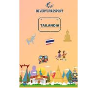 Divertipassport - Tailandia: ¡Viaja, explora y disfruta!