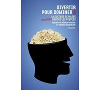 Divertir pour dominer: Tome 2, La culture de masse toujours contre les peuples