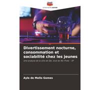 Divertissement nocturne, consommation et sociabilité chez les jeunes: Une analyse de la ville de São José do Rio Preto - SP