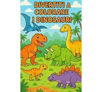DIVERTITI A COLORARE I DINOSAURI