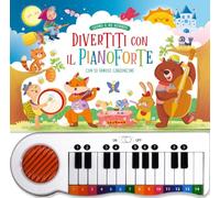 Divertiti con il pianoforte con 10 famose canzoncine. Ediz. a colori (Suono e mi diverto)