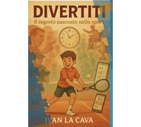 DIVERTITI: Il segreto nascosto dello sport