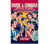 Divide & Conquer: Battle of the Sexes Leads to Artificial Companionship