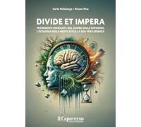 DIVIDE ET IMPERA - Frammenti intricati: nel cuore delle divisioni, l’ecologia della mente svela la sua vera essenza