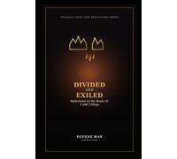 Divided and Exiled: Reflections on the Books of 1 and 2 Kings: 7 (The Daily Quiet Time Reflections Series)