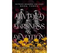 Divided By Darkness & Devotion (Between Shadows & Light Series)