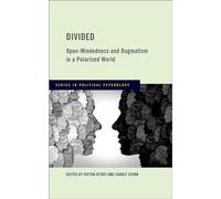 Divided: Open-Mindedness and Dogmatism in a Polarized World (SERIES IN POLITICAL PSYCHOLOGY)