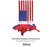 Divided States of America: A look into our future (The Galaxy Series)