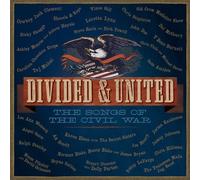 Divided & United: The Songs Of The Civil War [2 CD] by Divided & United: The Song of the Civil War (2013-11-05)