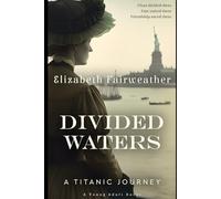 Divided Waters: A Titanic Journey