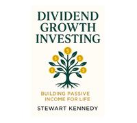 Dividend Growth Investing: Building Passive Income for Life (Essential Guides to Fundamental Investing)