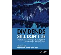 Dividends Still Don't Lie: The Truth About Investing in Blue Chip Stocks and Winning in the Stock Market