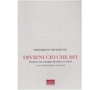 Divieni ciò che sei. Pensieri sul coraggio di essere se stessi (Memorie future)