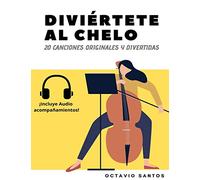 Diviértete al chelo: 20 Canciones originales y divertidas