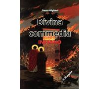 DIVINA COMMEDIA - INFERNO: Riassunto in 80 pagine (canto per canto)