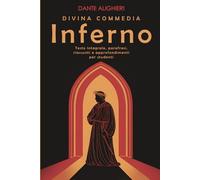 Divina commedia - Inferno: Testo Originale con Parafrasi delle Terzine, Note Esplicative, Riassunti dei canti e Approfondimenti (5 BONUS INCLUSI)