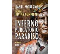Divina Commedia Nuova: Inferno, Purgatorio e Paradiso, riscritti per il lettore di oggi. (Echi Inattesi: Riflessi Antichi, Eterni Moderni)