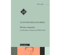 Divina empatia. La filosofia cristiana di Edith Stein