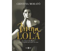 Divina Lola: La vida de Lola Montes, la falsa española que quiso ser reina (Obras diversas)