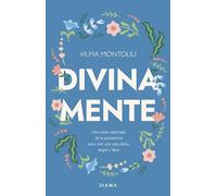 Divina mente: Una visión optimista de la autoestima para vivir una vida plena, alegre y libre (Autoconocimiento)