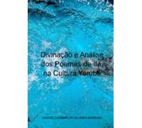 Divinação E Análise Dos Poemas De Ifá Na Cultura Yorùbá (ebook)