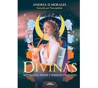Divinas: Mitología, poder y energía femenina (Sin límites)