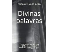 Divinas palavras: Tragicomédia de aldeia em galego