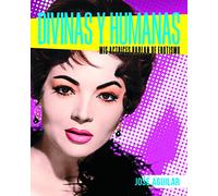 Divinas Y Humanas: Mis actrices hablan de erotismo (FUERA DE COLECCION)
