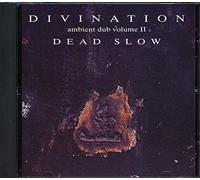 Divination - Ambient Dub 2: Dead Slow