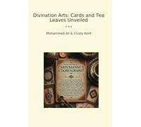 Divination Arts: Cards and Tea Leaves Unveiled (Classic Books)