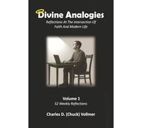 Divine Analogies Volume 1: Reflections at the Intersection of Faith and Modern Life