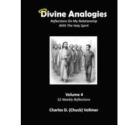 Divine Analogies Volume 4 Workbook Size 8.5 x 11: Reflections On My Relationship With The Holy Spirit