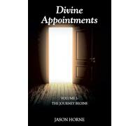 Divine Appointments: Volume 1: The Journey Begins