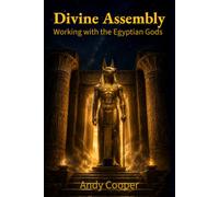 Divine Assembly: Working with the Egyptian Gods: 2 (Voices of the Nile)