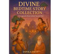 Divine bedtime story collection: 51 legends from India's sacred past