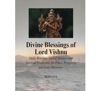 Divine Blessings of Lord Vishnu: Daily Worship, Sacred Mantras and Spiritual Protection for Peace, Prosperity and Inner Harmony (Brain Leaf Spiritual Wisdom Series)