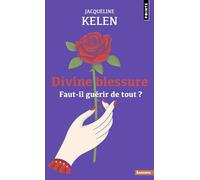 Divine blessure: Faut-il guérir de tout ? (Points Sagesses)