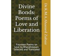 Divine Bonds: Poems of Love and Liberation: Fourteen Poems on Love by Bharathdasan: Selected and Translated