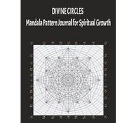 DIVINE CIRCLES: Mandala Pattern Journal for Spiritual Growth
