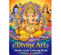 Divine Coloring Book: Hindu Gods for Ages 9-13: Fun, Relaxing & Detailed Designs of Hindu Gods for Kids Ages 9-13 | Stress Relief, Creativity & Spiritual Learning