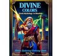 Divine Colors: Greek Mythology in Mandalas for Adults - Stress Relieving Coloring Book