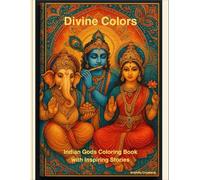 Divine Colors: Hindu Gods Coloring Book with Inspiring Stories