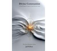 Divine Communion: A Soul Whisperer's Guide to Union with the Sacred: 7 (The Soul Whisperer Series)