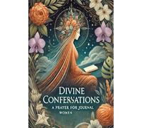 Divine Conversations: A Prayer_Journal for Women