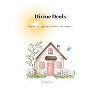 Divine Deals: A Spirit-Led Logbook for Real Estate Investors