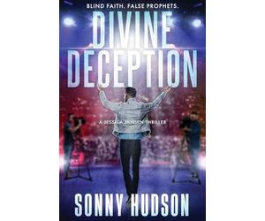 Divine Deception: Blind Faith. False Prophets.: 4 (A Jessica Jansen Thriller)