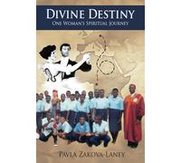 Divine Destiny: One Woman's Spiritual Journey